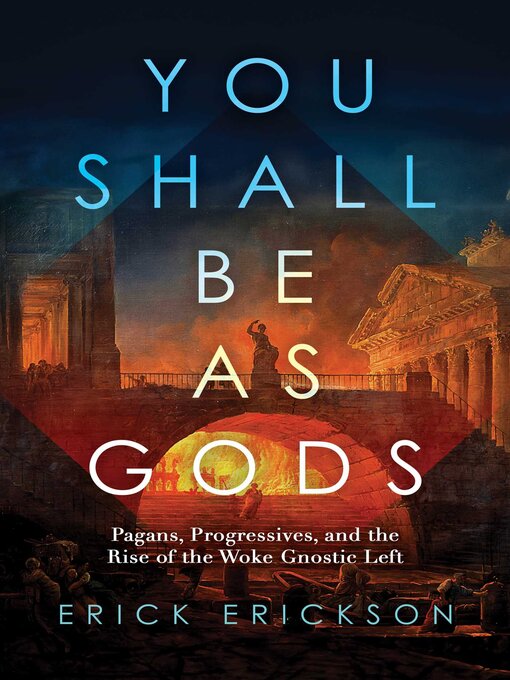 Title details for You Shall Be as Gods by Erick Erickson - Wait list